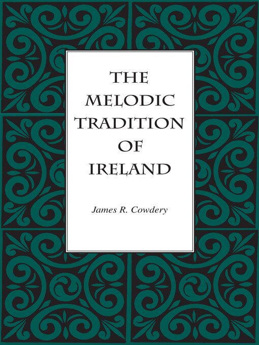 Title details for The Melodic Tradition of Ireland by Cowdery - Available